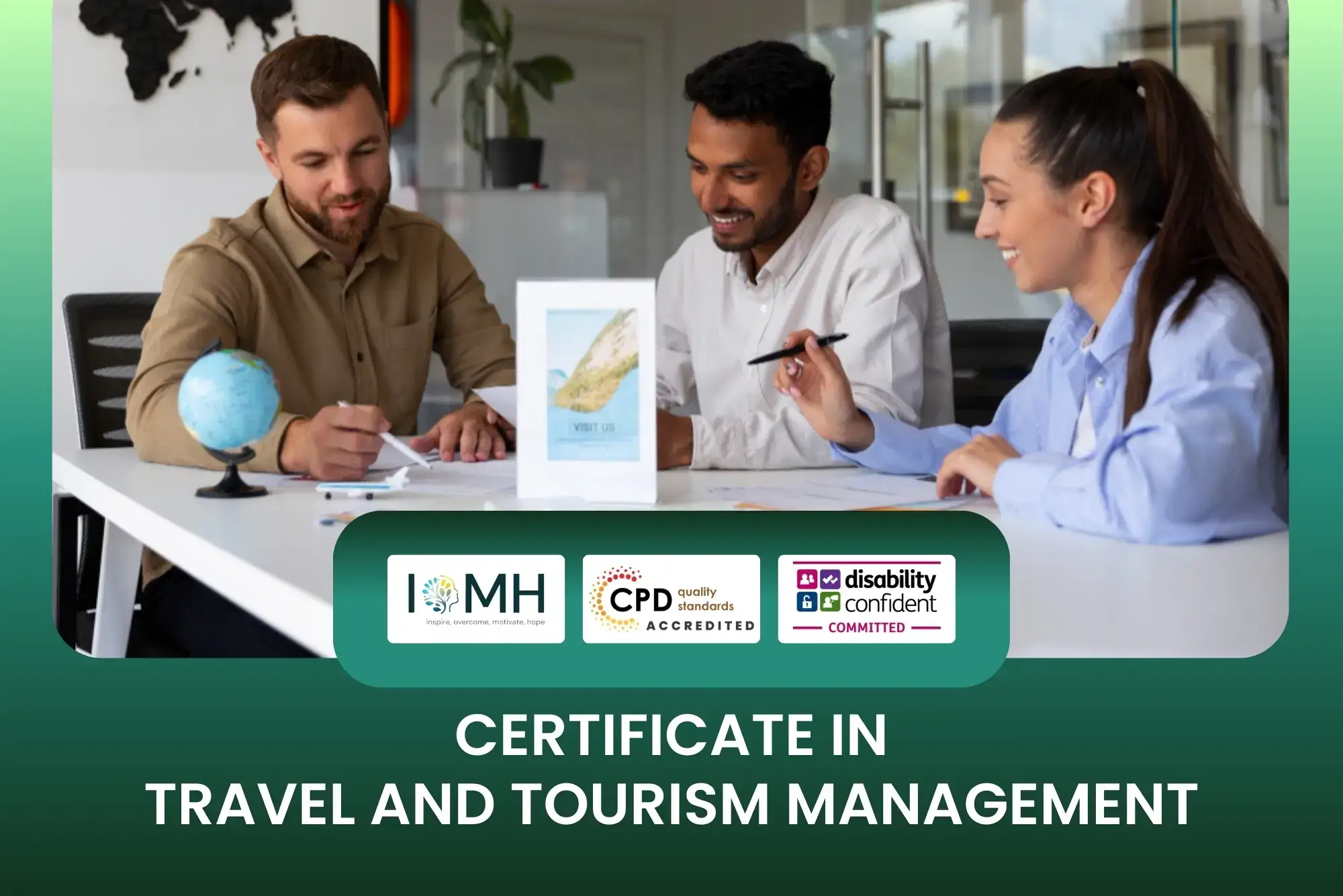 Certificate in Travel and Tourism Management banner with group discussion around table featuring globe, papers, and scenic visit us frame with CPD and disability confident logos.