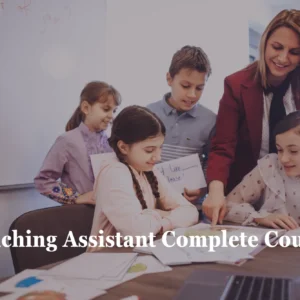 Teaching Assistant Complete Course