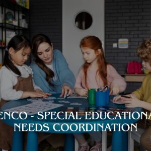 SENCO - Special Educational Needs Coordination