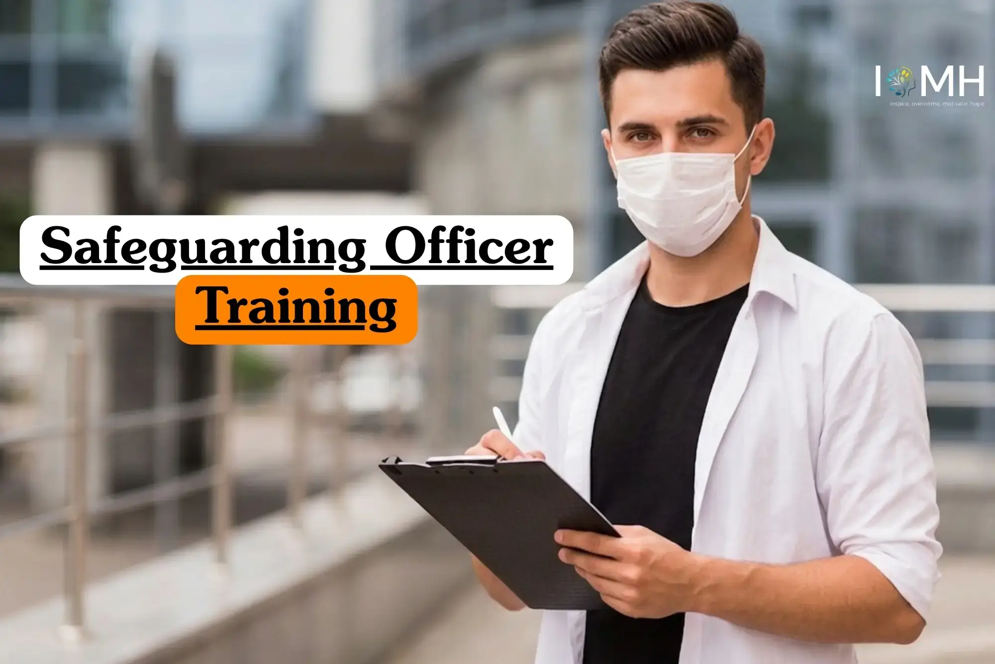 Safeguarding Officer Training course banner with person in white face mask holding clipboard and pen standing outdoors near railing and modern buildings.