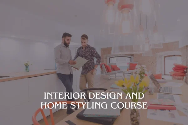 Interior Design and Home Styling Course