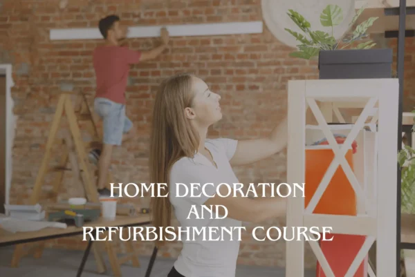 Home Decoration and Refurbishment Course