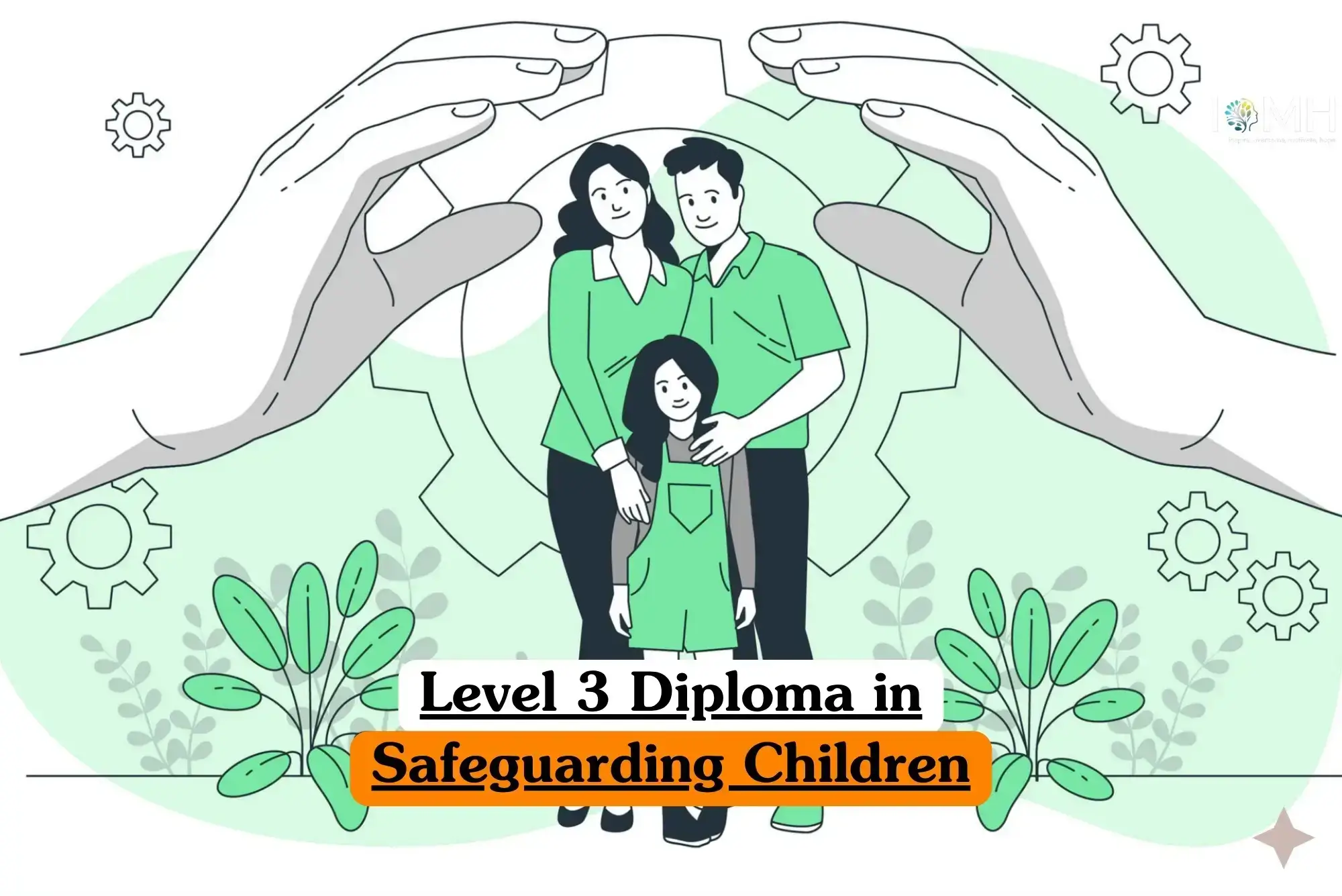 Level 3 Diploma in Safeguarding Children course banner with illustrated family two adults and one child standing together under protective hands with gear shapes and leafy plants symbolising care protection and growth.