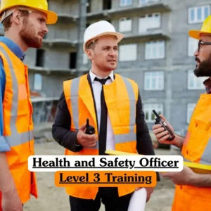 Health and Safety Officer Level 3 Training course banner with three construction workers in orange safety vests and yellow hard hats two holding walkie talkies and one holding rolled document at construction site with concrete building background.