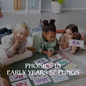 Phonics in Early Years Settings