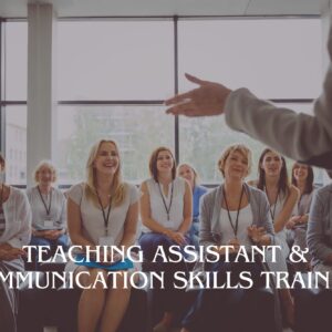 Teaching Assistant & Communication Skills Training