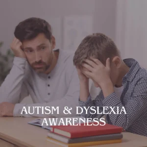 Autism & Dyslexia Awareness