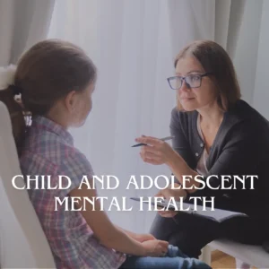 Child and Adolescent Mental Health