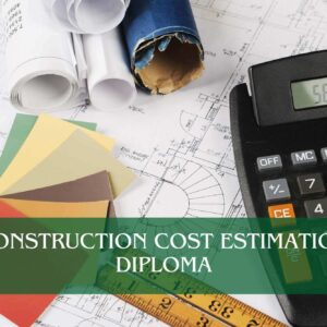 Construction Cost Estimation Diploma