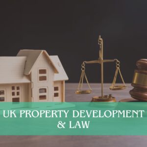 UK Property Development & Law