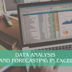 Data Analysis and Forecasting in Excel