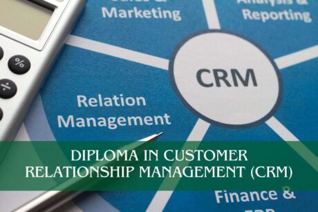 Diploma in Customer Relationship Management (CRM)