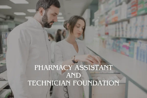 Pharmacy Assistant and Technician Foundation