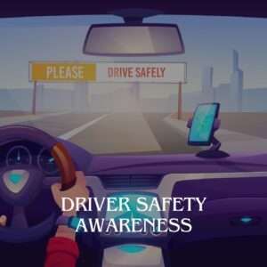 Driver Safety Awareness