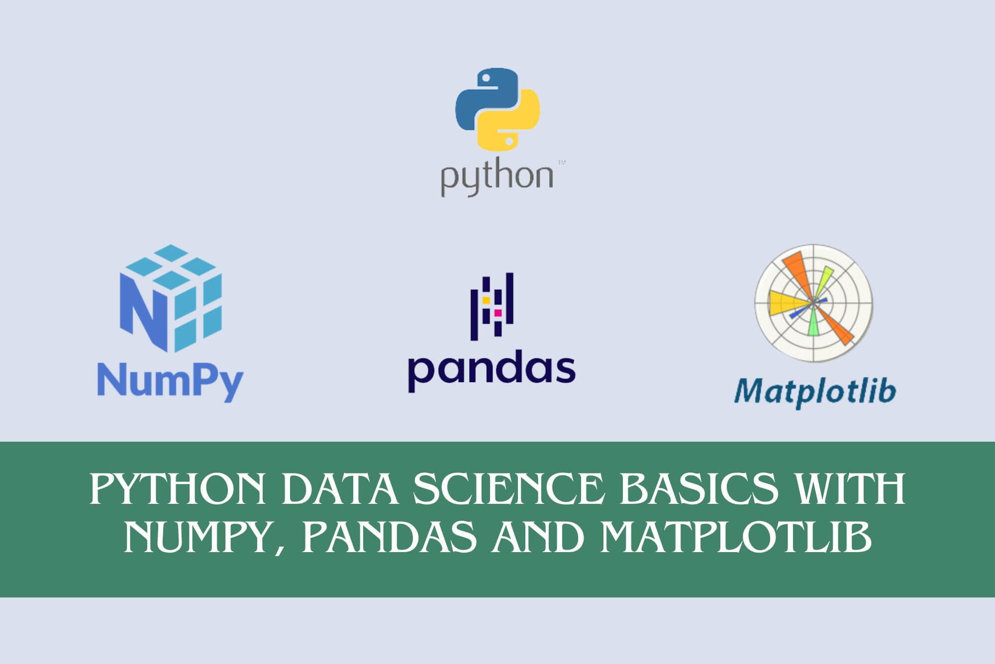 Python Data Science Basics with Numpy, Pandas and Matplotlib