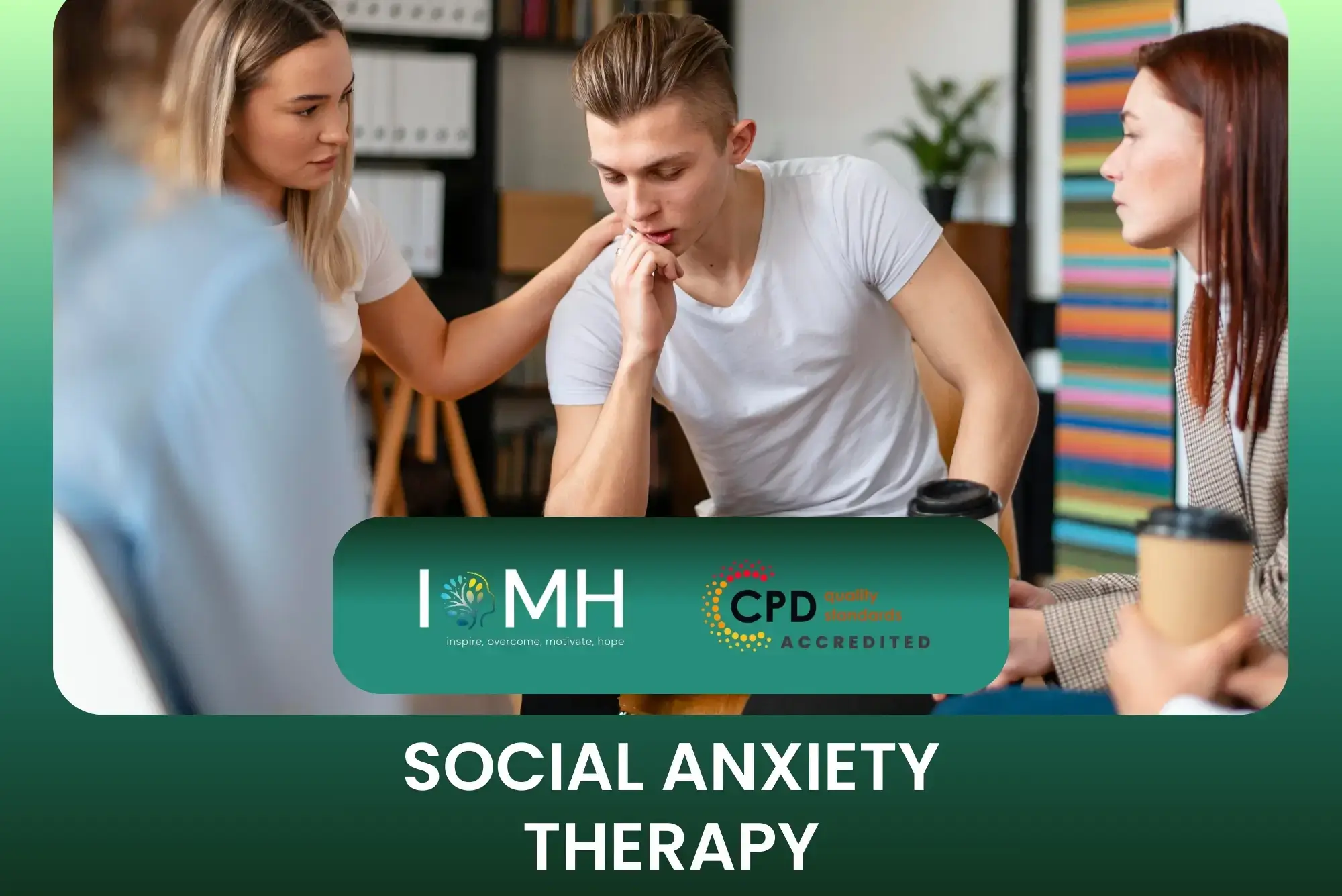 Group therapy scene; banner promotes IOMH CPD-accredited Social Anxiety Therapy programme.