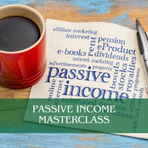 Passive Income Masterclass