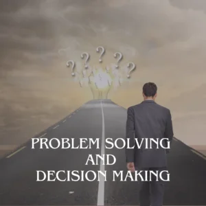 Problem Solving and Decision Making