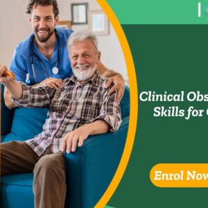 Clinical Observation Skills for Carers