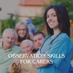 Observation Skills for Carers