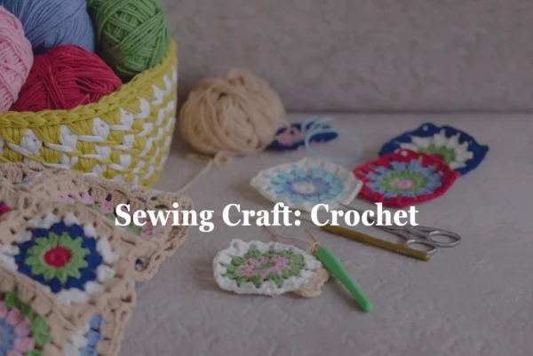 Sewing Craft: Crochet