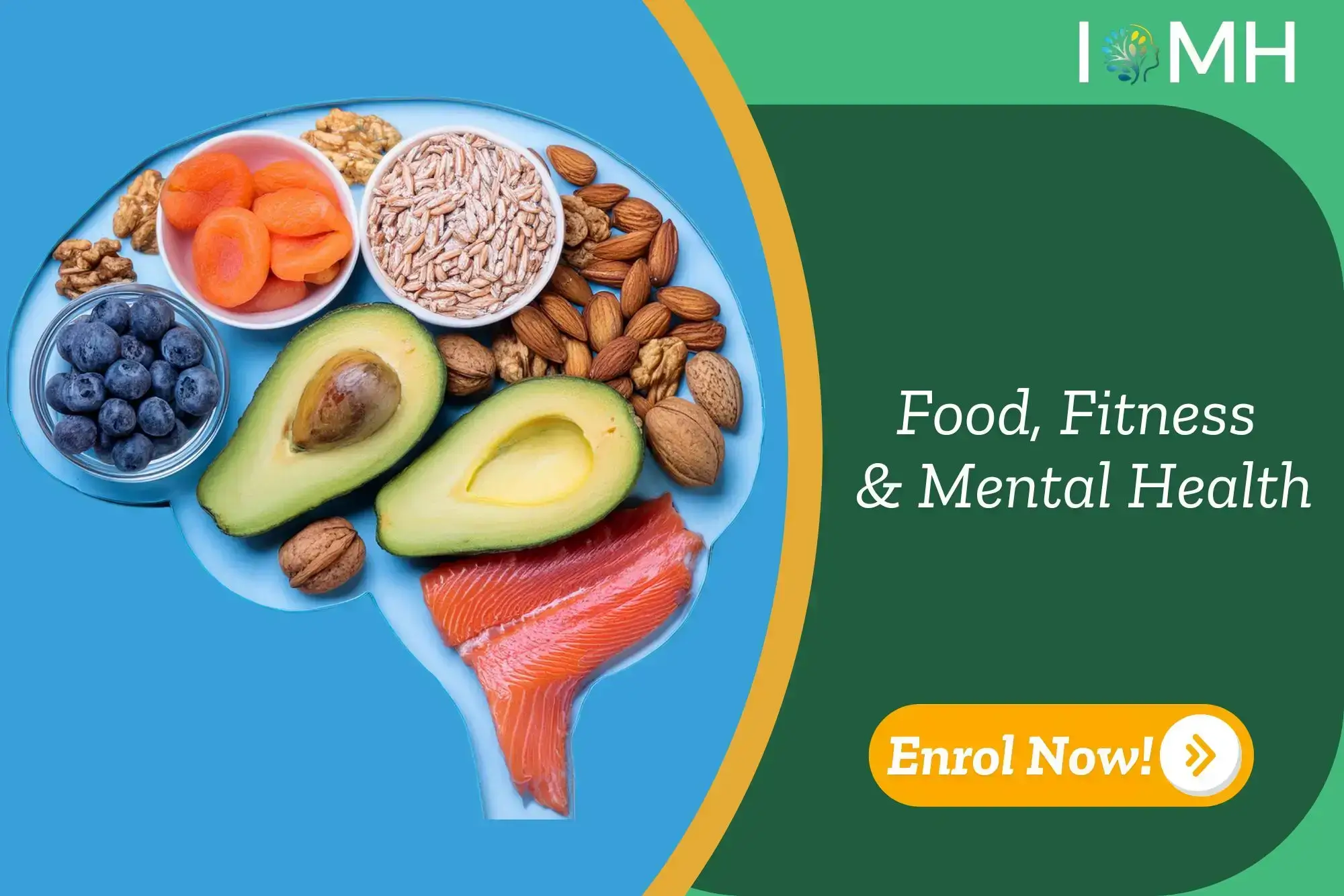 Visual of nutrient-rich brain foods like salmon, nuts, and fruits promotes IOMH’s “Food, Fitness & Mental Health” course.