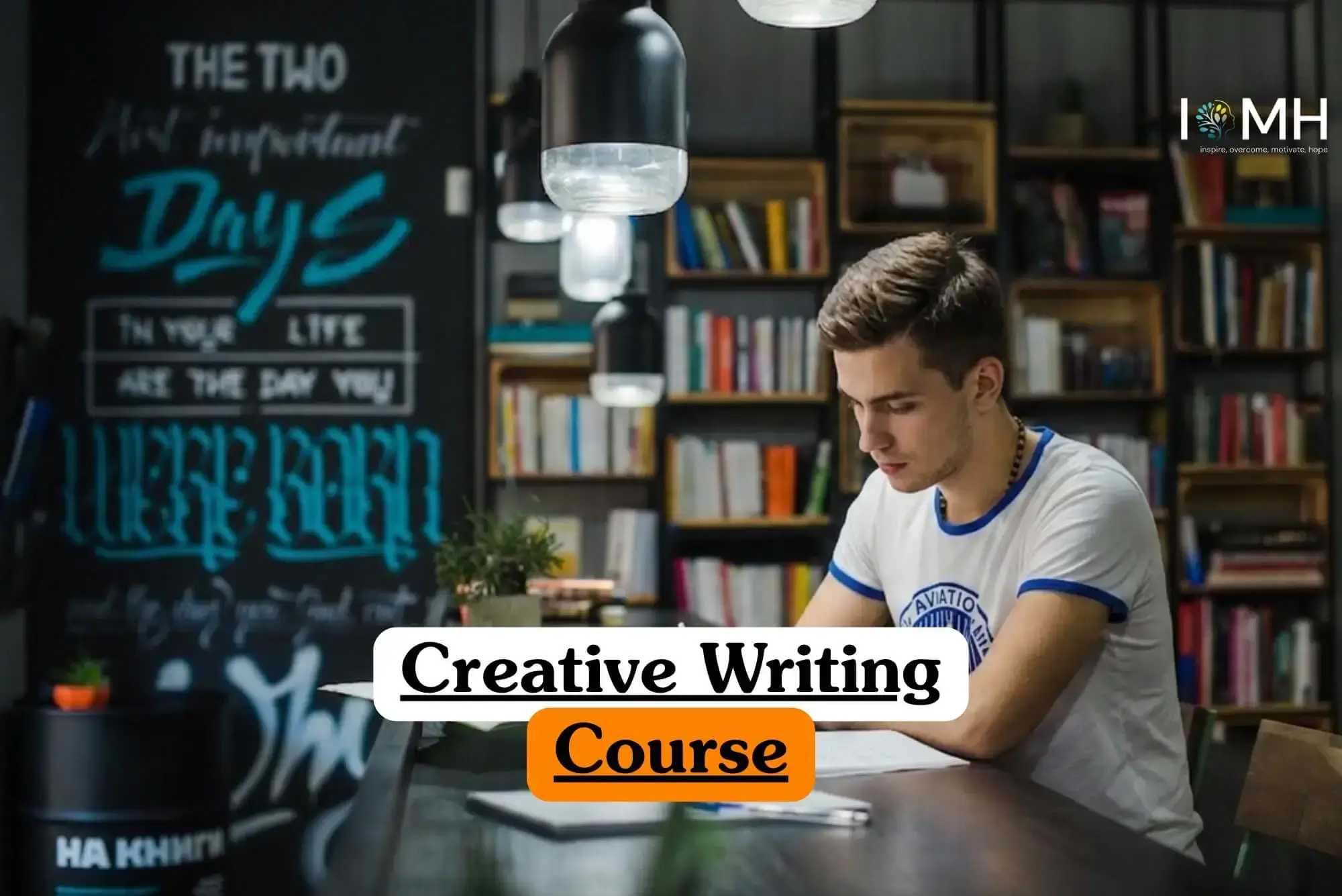 Creative Writing Course banner with student writing at desk in modern library with bookshelves chalkboard motivational quote and hanging lights.