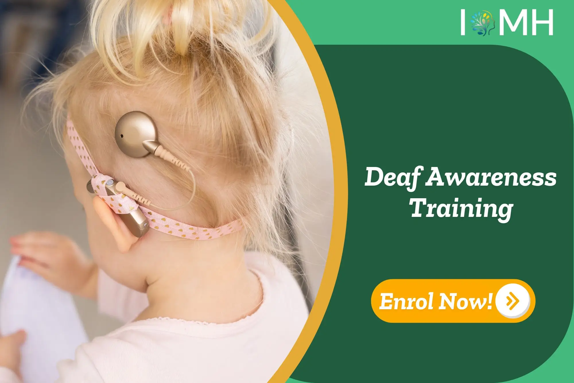 Child with cochlear implant; banner promotes IOMH Deaf Awareness Training course.