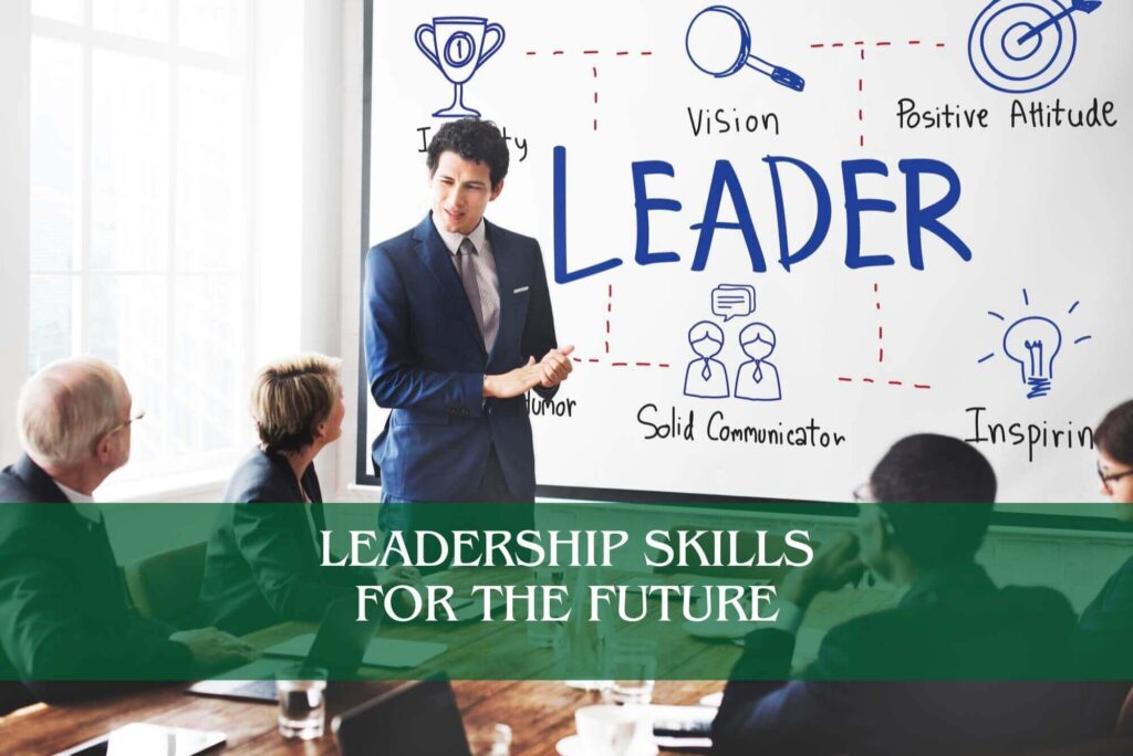 Leadership Skills for The Future