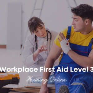 Workplace First Aid Level 3