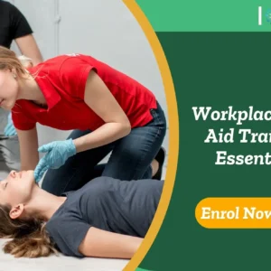 First aid training scene with hands-on instruction; banner promotes Workplace First Aid Training Essentials Course.