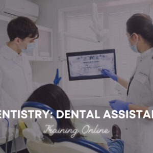 Dentistry: Dental Assistant