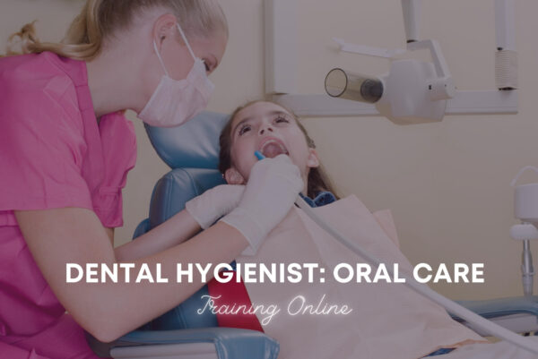 Dental Hygienist: Oral Care Training