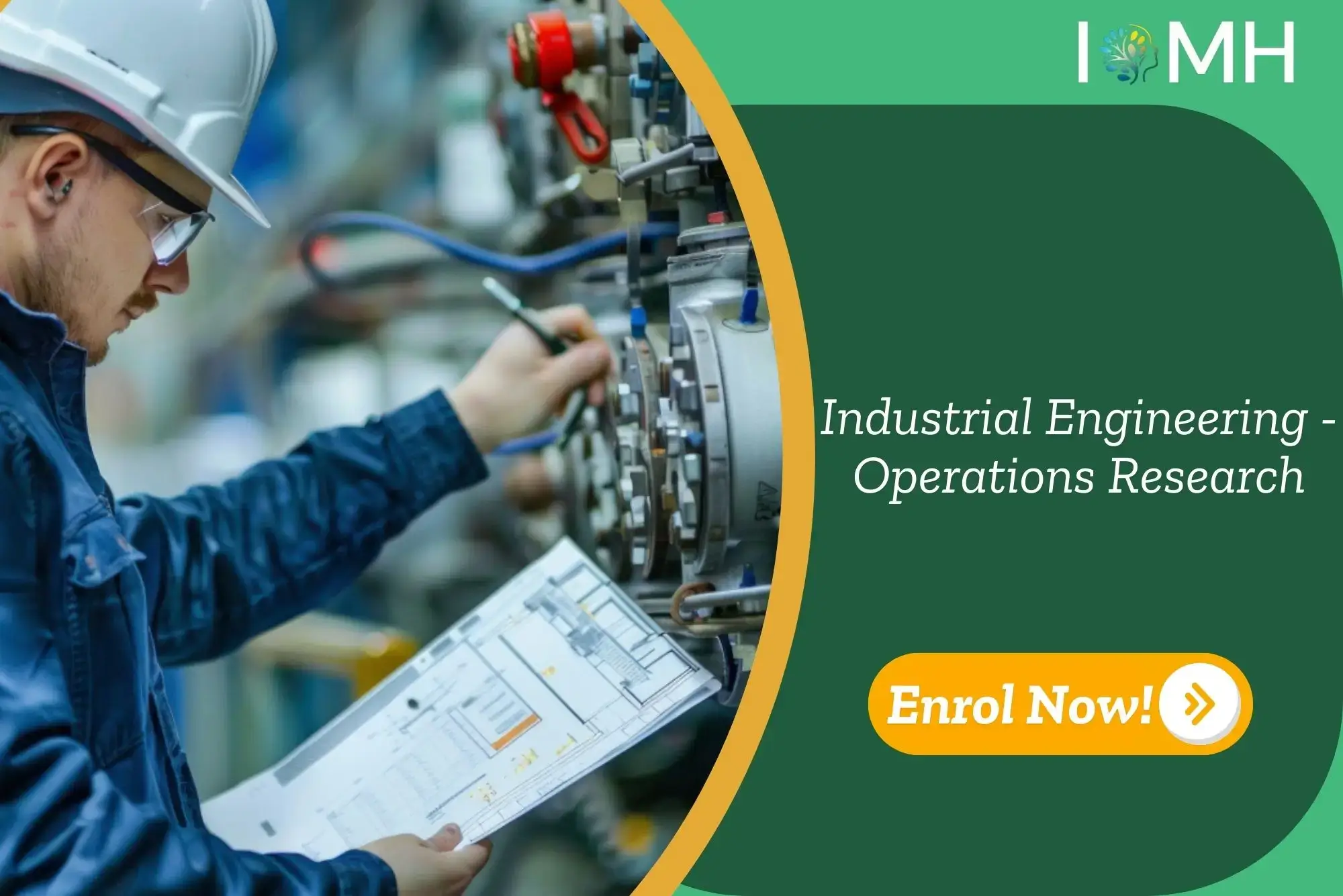 An industrial engineer analysing system diagrams beside complex equipment; banner highlights training in Operations Research and Industrial Engineering.