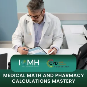 Healthcare professional reviewing documents; banner promotes IOMH CPD-accredited Medical Math and Pharmacy Calculations course.