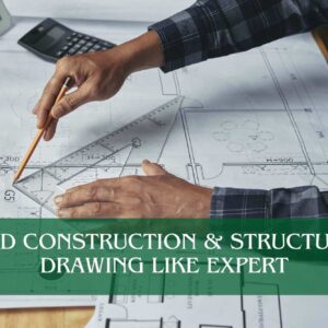 Read Construction & Structural Drawing Like Expert