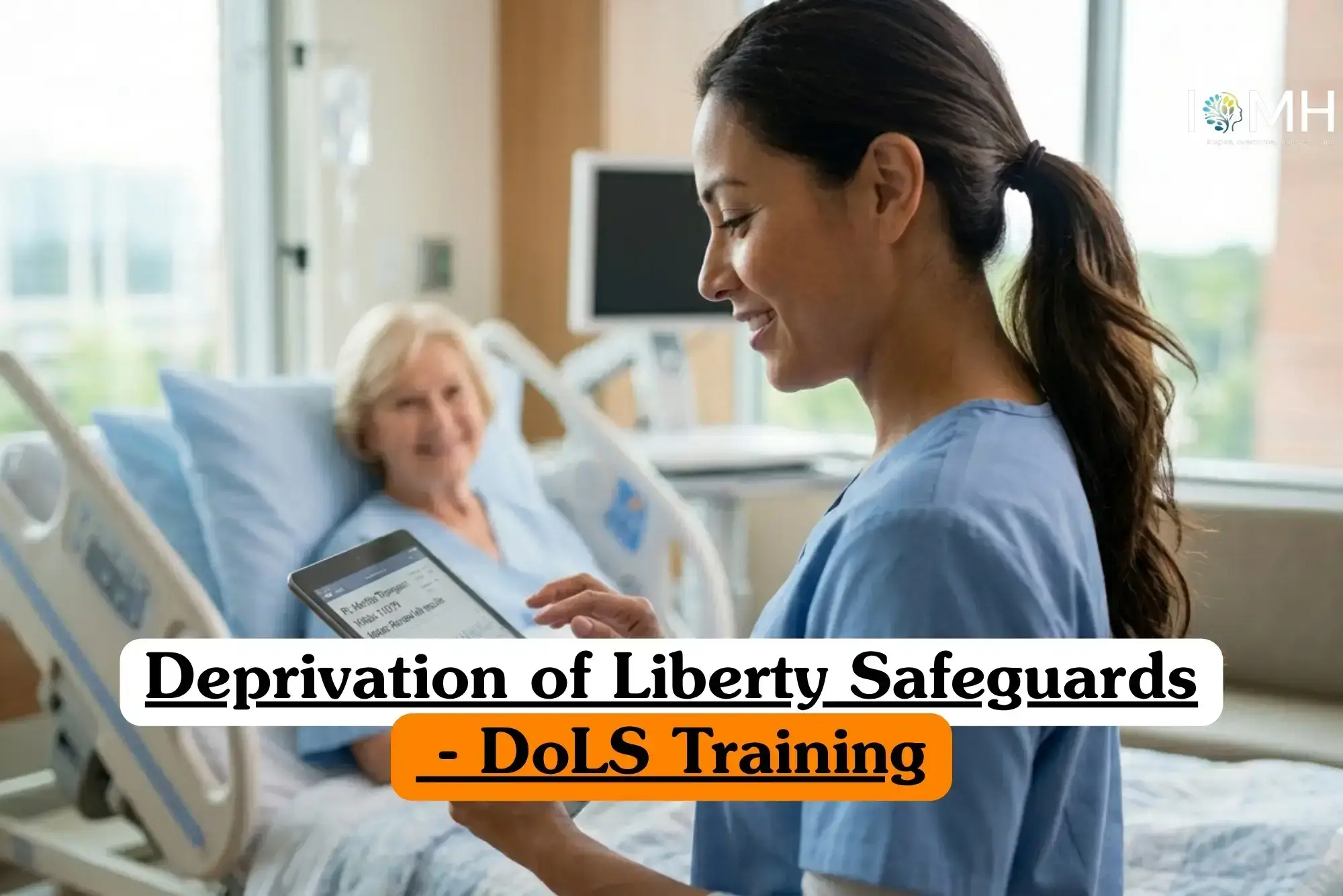 Deprivation of Liberty Safeguards DoLS Training course banner with healthcare professional in blue scrubs using tablet beside patient in hospital bed.