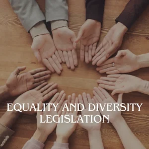 Equality and Diversity Legislation