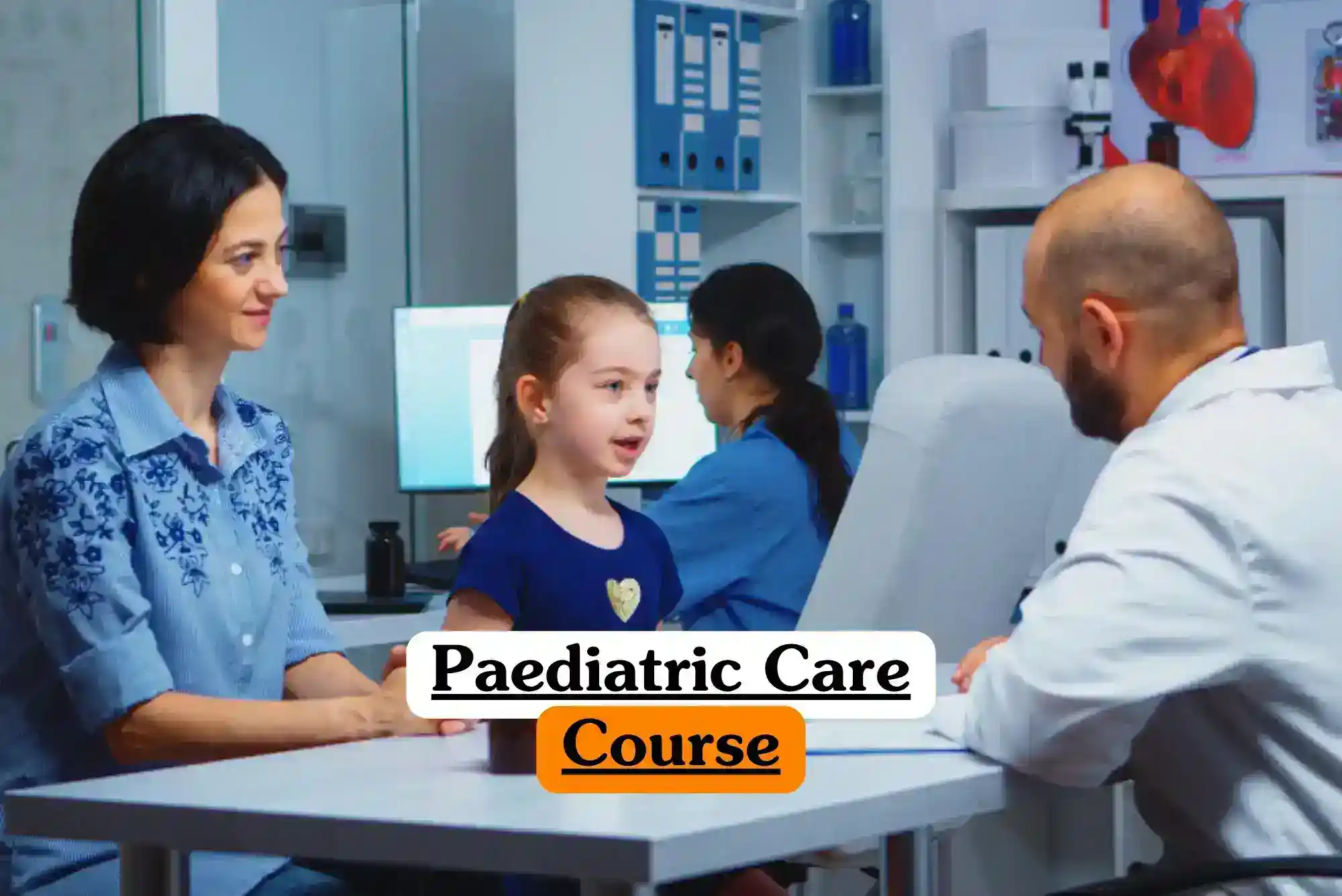 Paediatric Care Course banner with child sitting at desk beside parent during medical consultation with doctor in clinic while another healthcare professional works at computer in background with medical charts folders and anatomical posters pediatric healthcare training environment.