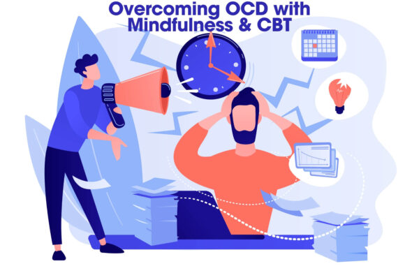 Overcoming OCD with Mindfulness & CBT