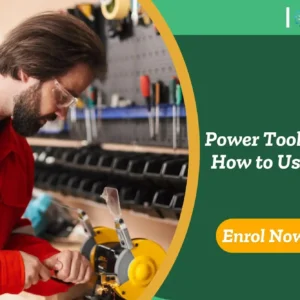 Workshop technician using power tool; banner promotes Power Tools: Learn How to Use Them Course.