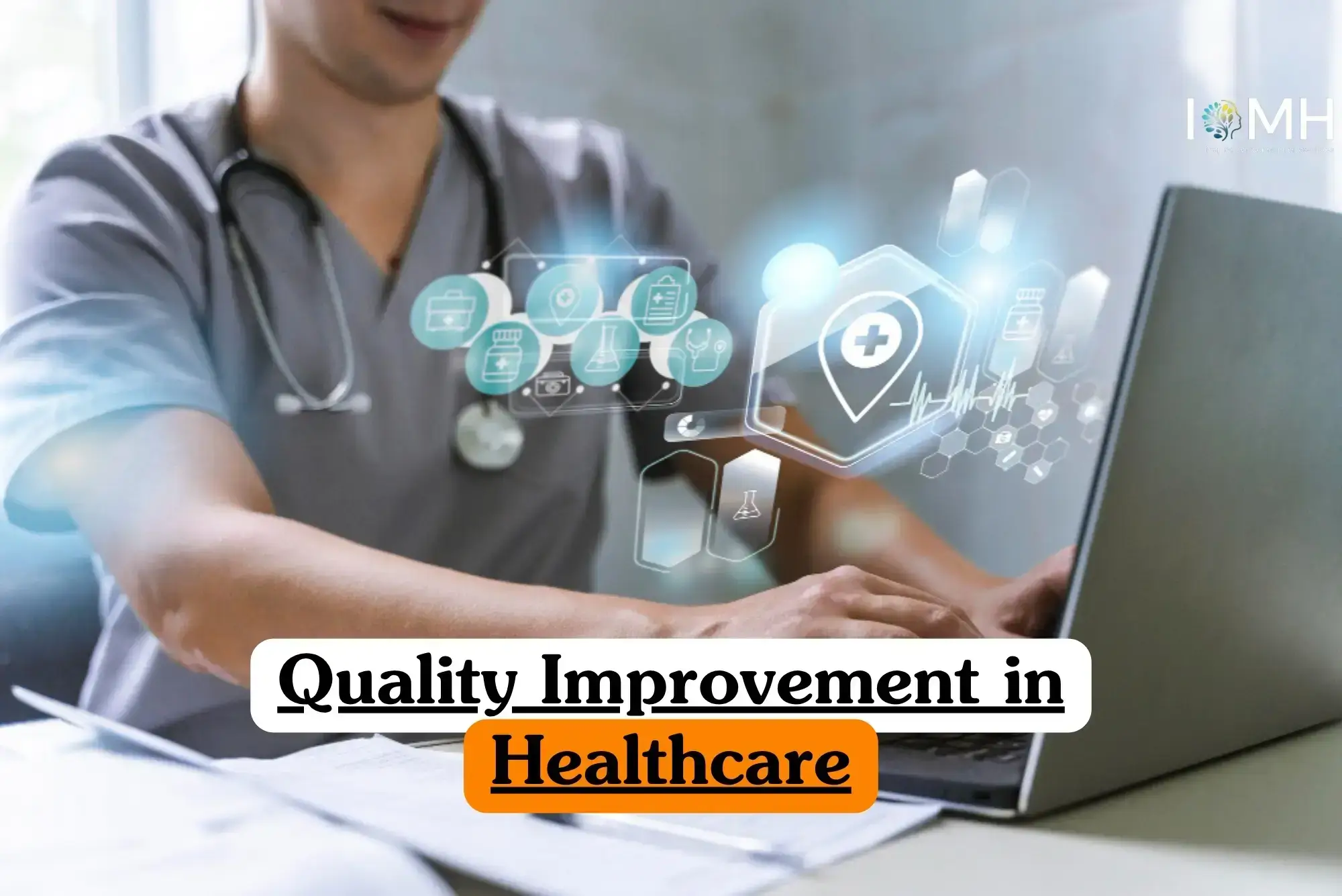 Quality Improvement in Healthcare course banner with medical professional using laptop and holographic healthcare icons including medical cross heartbeat microscope pill bottle and test tube.