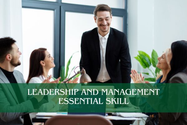 Leadership and Management Essential Skill