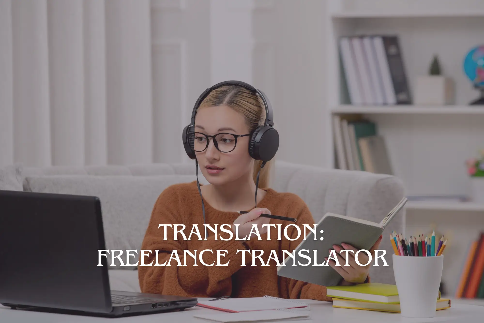 A young woman working as a translation - freelance translator, wearing headphones and jotting notes.