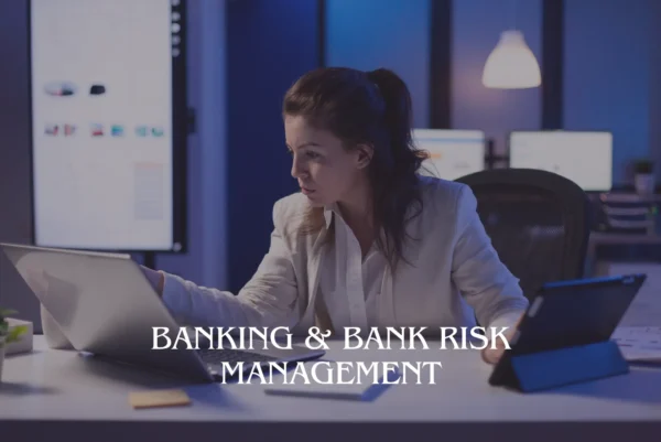 Banking & Bank Risk Management
