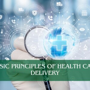 Basic Principles of Health Care Delivery