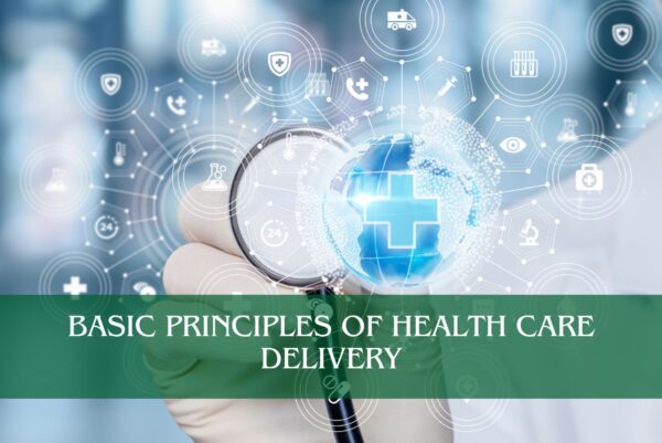 Basic Principles of Health Care Delivery