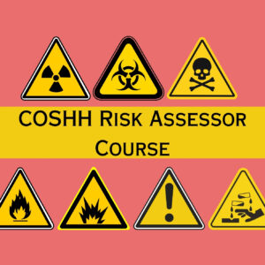 COSHH Risk Assessor Course