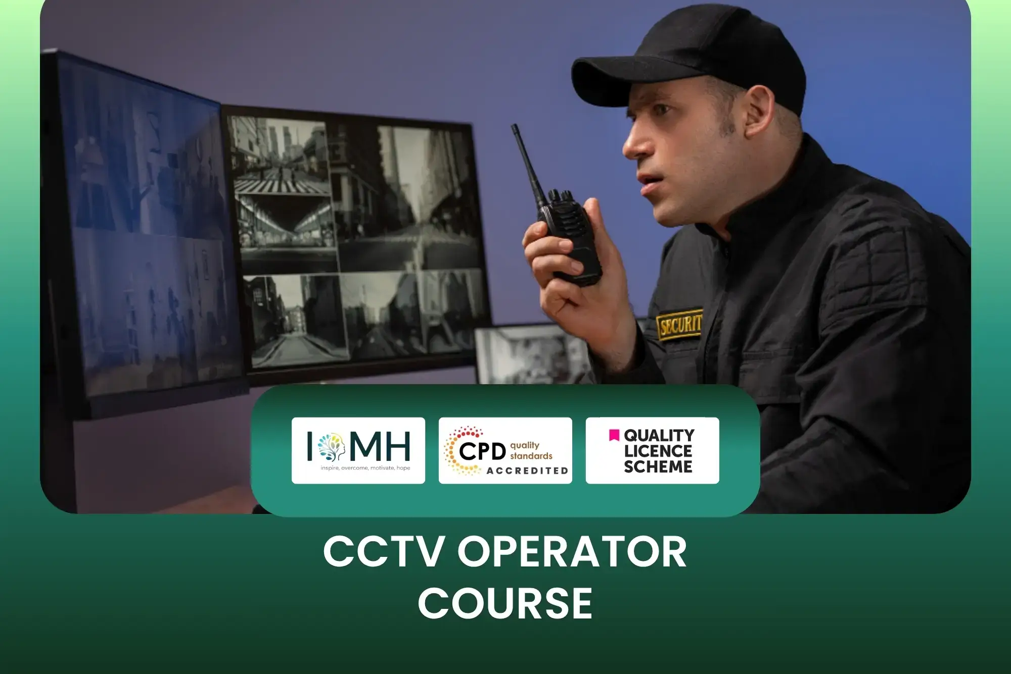 CCTV Operator Course banner with security personnel in black uniform monitoring surveillance screens and using walkie-talkie alongside.