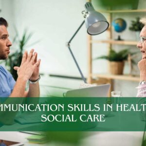 Communication Skills in Health & Social Care